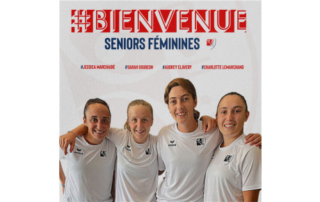 Seniors féminines : 4 recrues !